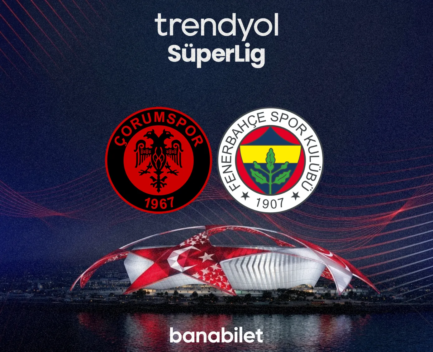 Çorum FK - Fenerbahçe Maç Bileti | 08 Kasım 2026 Çorum Şehir Stadyumu - Banabilet Blog