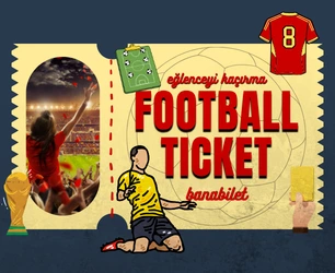 İlk Futbol Maçı Deneyimi Rehberi: Maça Gitmeden Önce Bilmeniz Gerekenler | Banabilet - Banabilet Blog