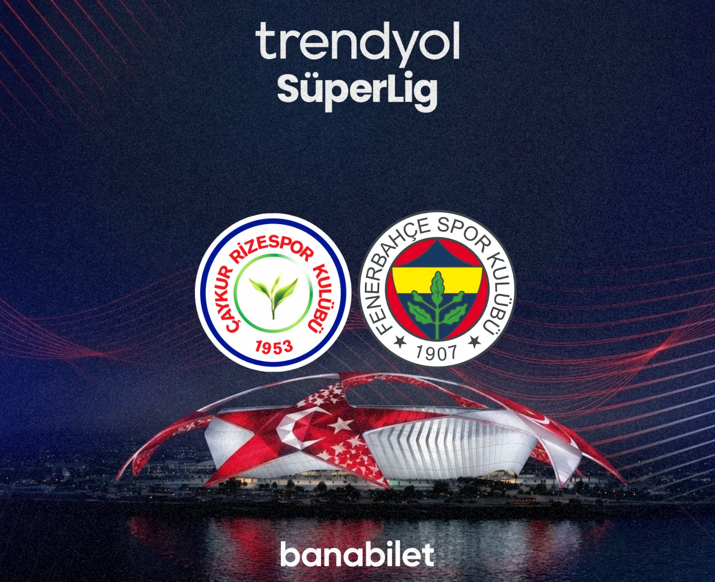 Çaykur Rizespor - Fenerbahçe Maç Bileti | 10 Ekim 2026 Çaykur Didi Stadyumu - Banabilet Blog