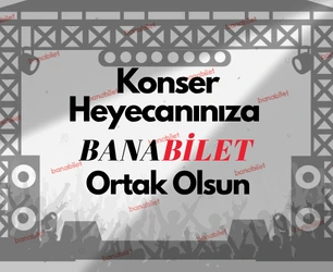 2026 Yazının En Çok Beklenen Konserlerine BanaBilet'le Ulaşın! - Banabilet Blog