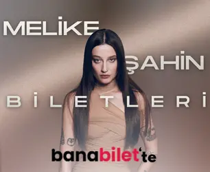Melike Şahin Konser Biletini Banabilet ile Güvenle Al! - Banabilet Blog
