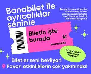 Banabilet ile Bilet Al, Etkinliği Kaçırma: Hızlı ve Kolay Çözüm - Banabilet Blog