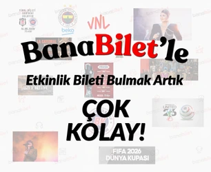 BanaBilet'ten Alınan Her Bilet Ayrıcalıklıdır! - Banabilet Blog