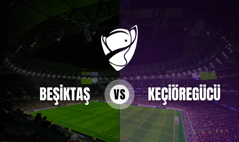 Beşiktaş - Keçiörengücü Ziraat Türkiye Kupası