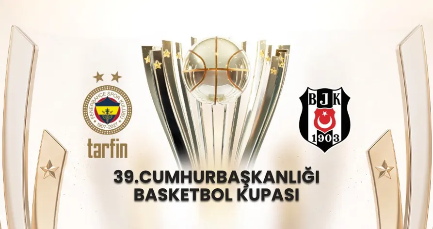 Fenerbahçe Basketbol - Beşiktaş Basketbol Cumhurbaşkanlığı Kupası
