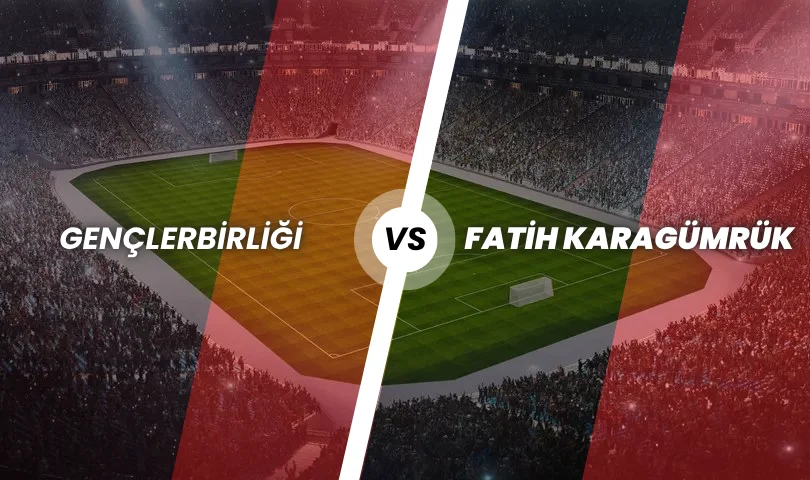 Gençlerbirliği - Fatih Karagümrük
