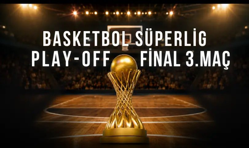 Beşiktaş Basketbol - Fenerbahçe Beko BSL Play-Off Final -3